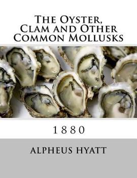 Paperback The Oyster, Clam and Other Common Mollusks Book