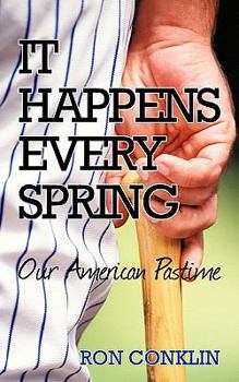 Paperback It Happens Every Spring: Our American Pastime Book