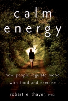 Paperback Calm Energy: How People Regulate Mood with Food and Exercise Book