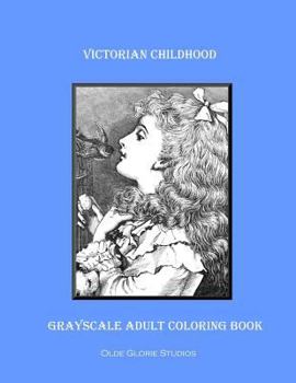 Paperback Victorian Childhood Grayscale Adult Coloring Book