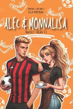 Paperback Alec+monnalisa: Amiche e un bar #1 [Italian] Book