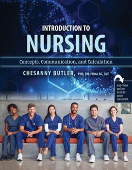 Misc. Supplies Introduction to Nursing: Concepts, Communication and Calculation Book