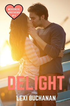 Delight - Book #3 of the McKenzie Brothers