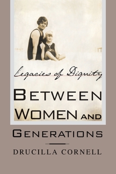 Paperback Between Women and Generations: Legacies of Dignity Book