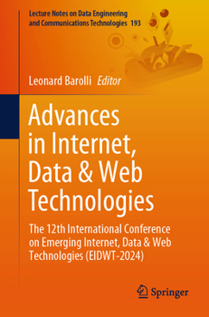 Paperback Advances in Internet, Data & Web Technologies: The 12th International Conference on Emerging Internet, Data & Web Technologies (Eidwt-2024) Book