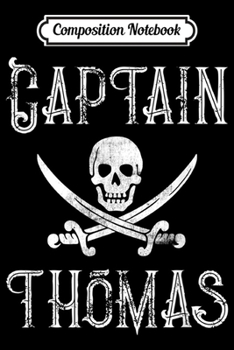 Composition Notebook: Captain Thomas Vintage Personalized Boating Lover Gift  Journal/Notebook Blank Lined Ruled 6x9 100 Pages