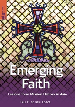 Paperback Emerging Faith: Lessons from Mission History in Asia Book