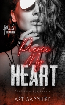 Paperback Pierce My Heart: A MFF, Second Chance Romance (Rule Breakers Book 4) Book