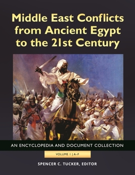 Hardcover Middle East Conflicts from Ancient Egypt to the 21st Century: An Encyclopedia and Document Collection [4 Volumes] Book