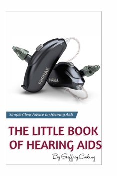 Paperback The Little Book of Hearing Aids 2020: The Only Hearing Aid Book You Will Ever Need Book