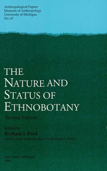 Paperback The Nature and Status of Ethnobotany, 2nd Ed: Volume 67 Book