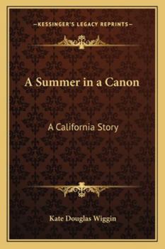A Summer in a Cañon: A California Story