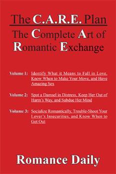 Hardcover The C.A.R.E. Plan: The Complete Art of Romantic Exchange Book