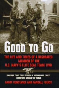 Hardcover Good to Go: The Life and Times of a Decorated Member of the U.S. Navy's Elite Seal Team Two Book