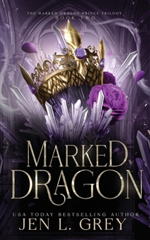 Marked Dragon - Book #2 of the Marked Dragon Prince Trilogy