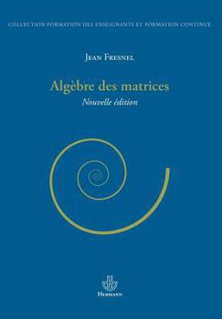 Paperback Algèbre des matrices [French] Book