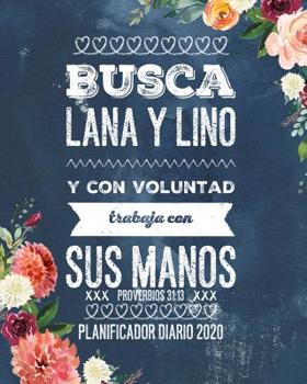 Busca Lana y Lino y Con Voluntad Trabaja Con Sus Manos Planificador Diario 2020: Proverbio 3:13 Agenda Diaria y Planificador Crisitano - Una Pagina ... y Comidas Del Dia - Cactus (Spanish Edition)