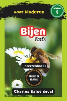 Charles en de Jungle: Bijen boek voor kinderen (insectenboek) (Dutch Edition)