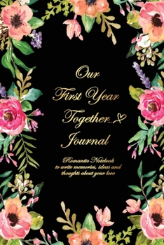 Our First Year Together Journal <3: Lined Notebook / Journal Gift, 120 Pages, 6x9, Soft Cover, Matte Finish