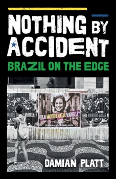 Paperback Nothing by Accident: Brazil On The Edge Book