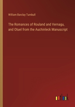 Paperback The Romances of Rouland and Vernagu, and Otuel from the Auchinleck Manuscript Book