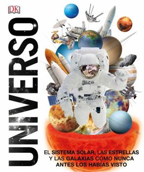 Hardcover Universo: El Sistema Solar, Las Estrellas, Y Las Galaxias Como Nunca Antes Los Hab?-As Vist [Spanish] Book