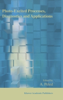 Hardcover Photo-Excited Processes, Diagnostics and Applications: Fundamentals and Advanced Topics Book