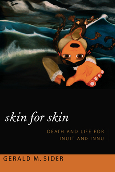 Paperback Skin for Skin: Death and Life for Inuit and Innu Book