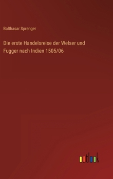 Hardcover Die erste Handelsreise der Welser und Fugger nach Indien 1505/06 [German] Book
