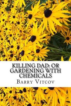 Paperback Killing Dad: Or Gardening with Chemicals Book