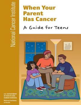 Paperback When Your Parent Has Cancer: A Guide for Teens Book