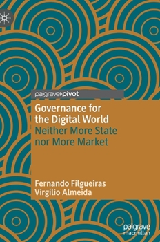 Hardcover Governance for the Digital World: Neither More State Nor More Market Book