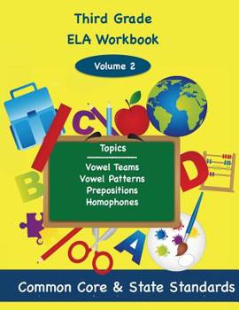 Paperback Third Grade ELA Volume 2: Vowel Teams, Vowel Patterns, Prepositions, Homophones Book
