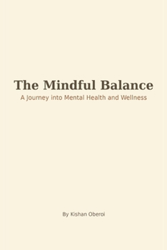Paperback The Mindful Balance: A Journey into Mental Health and Wellness Book