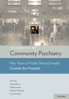 Hardcover Classics of Community Psychiatry: Fifty Years of Public Mental Health Outside the Hospital Book