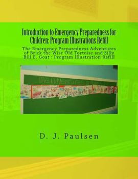 Paperback Introduction to Emergency Preparedness for Children Program Illustrations Refill: Emergency Preparedness Adventures of Brick the Wise Old Tortoise and Book