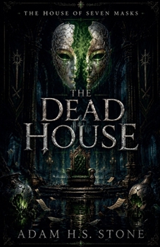 The Dead House (The House of Seven Masks)
