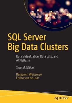 Paperback SQL Server Big Data Clusters: Data Virtualization, Data Lake, and AI Platform Book