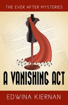 A Vanishing Act: A 1940s Fairytale-Inspired Mystery - Book #11 of the Ever After Mysteries
