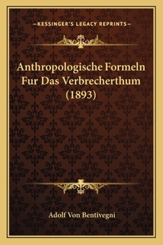 Paperback Anthropologische Formeln Fur Das Verbrecherthum (1893) [German] Book