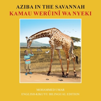 Aziba in the Savannah: English - Kikuyu Bilingual Edition (Kikuyu Edition)