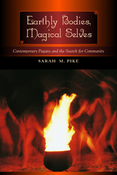 Paperback Earthly Bodies, Magical Selves: Contemporary Pagans and the Search for Community Book