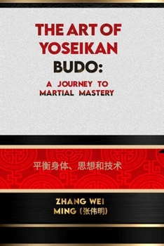 Paperback The Art of Yoseikan Budo: A Journey to Martial Mastery: Balancing Body, Mind, and Technique Book