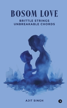 Bosom Love: Brittle Strings Unbreakable chords