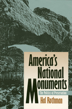 Paperback America's National Monuments: The Politics of Preservation Book