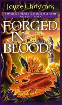 Forged in Blood: A Lady Margaret Priam/Betty Trenka Mystery - Book #2 of the Lady Margaret Priam & Betty Trenka Mystery