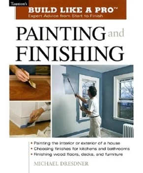 Paperback Painting and Finishing: Expert Advice from Start to Finish Book