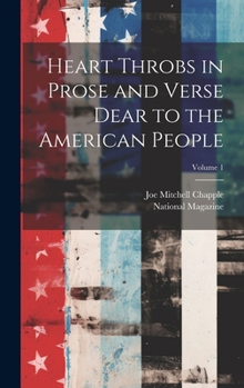 Hardcover Heart Throbs in Prose and Verse Dear to the American People; Volume 1 Book