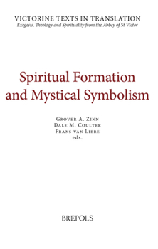 Hardcover Spiritual Formation and Mystical Symbolism: A Selection of Works of Hugh and Richard of St Victor, and of Thomas Gallus [French] Book