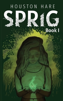 Sprig (Book #1) (The Sprig Trilogy)